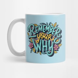 Remember Your Why Typography Text Art Mug
